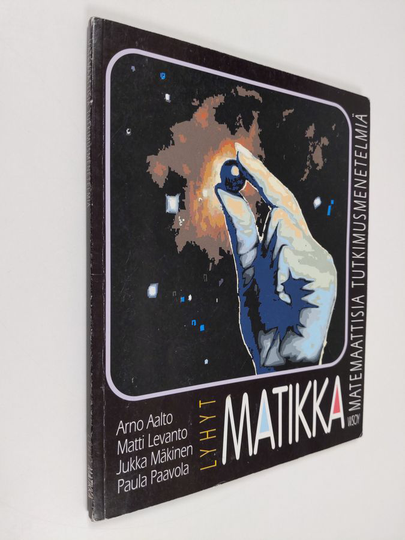 Arno ym. Aalto : Lyhyt matikka Matemaattisia tutkimusmenetelmiä