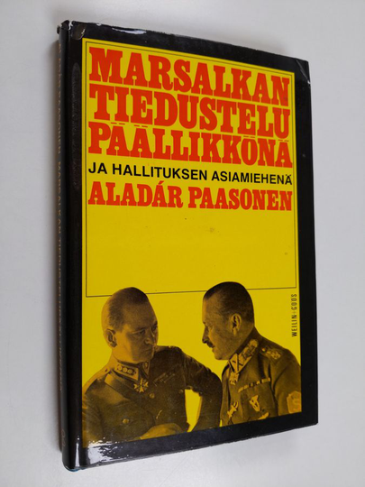 Aladar Paasonen : Marsalkan tiedustelupäällikkönä ja hallituksen asiamiehenä