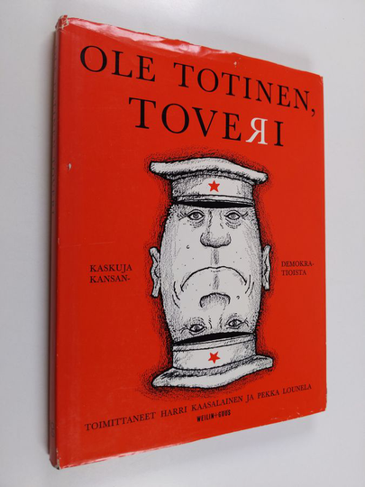 Harri ym. Kaasalainen : Ole totinen, toveri : kaskuja kansandemokratioista