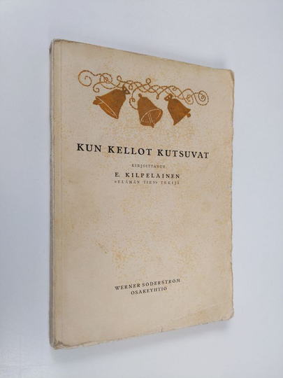 E. Kilpeläinen : Kun kellot kutsuvat