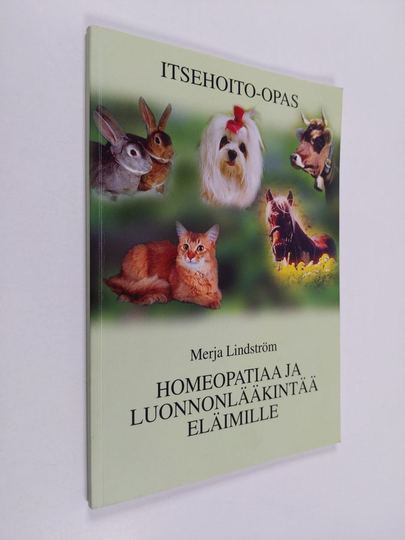 Merja Lindström : Homeopatiaa ja luonnonlääkintää eläimille : itsehoito-opas