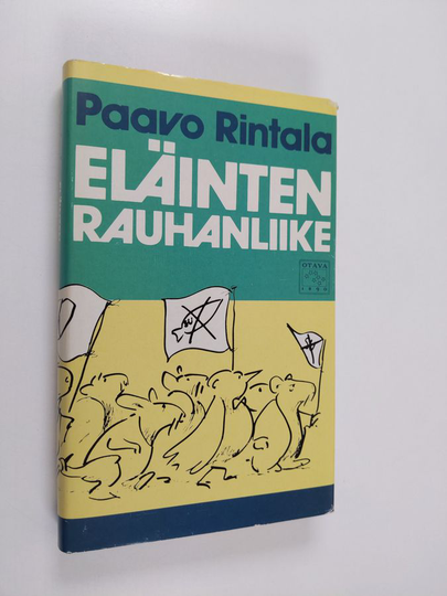 Paavo Rintala : Eläinten rauhanliike : kirjeitä George Orwellille Sokeritoppavuorelle jonne Jonesin Mooses-korppi väitti kaikkien eläinten ...