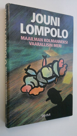 Jouni Lompolo : Maailman kolmanneksi vaarallisin meri : novelleja ja jännityskertomuksia