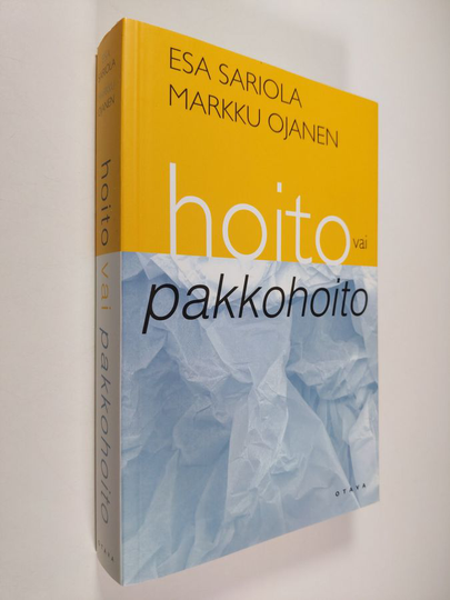 Esa Sariola : Hoito vai pakkohoito : miten autan skitsofreniapotilasta