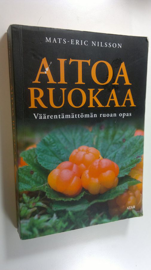 Mats-Eric Nilsson : Aitoa ruokaa