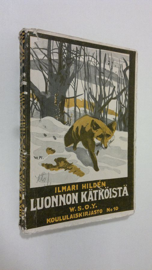 Ilmari Hilden (koonn.) : Luonnon kätköistä : eläinkertomuksia