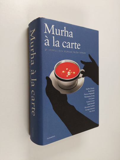 Peter Haining : Murha a la carte : 27 herkullista murhaa talon tapaan