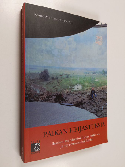 Paikan heijastuksia : ihmisen ympäristösuhteen tutkimus ja representaation käsite