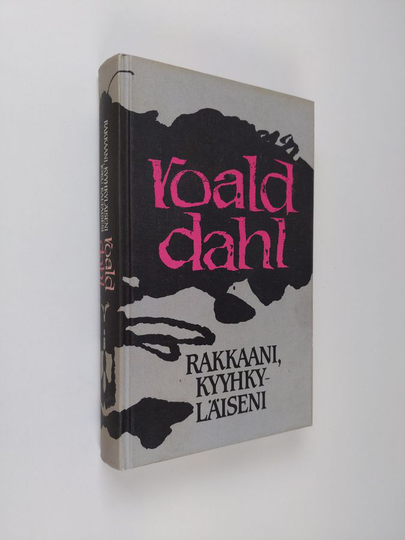 Roald Dahl : Rakkaani, kyyhkyläiseni ; Joku kaltaisesi