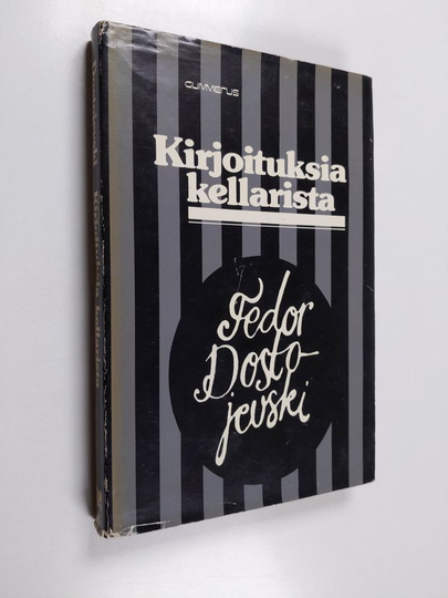 F.M. Dostojevski : Kirjoituksia kellarista