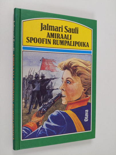 Jalmari Sauli : Amiraali Spoofin rumpalipoika : historiallinen seikkailukertomus