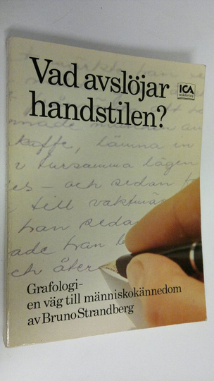 Bruno Strandberg : Vad avslöjar handstilen? : Grafologi - en väg till människokännedom