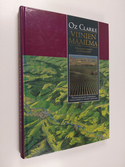 Oz Clarke : Viinien maailma : maailman viinit ja viinialueet
