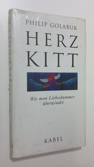 Philip Golabuk : Herz Kitt : wie man liebeskummer uberwindet