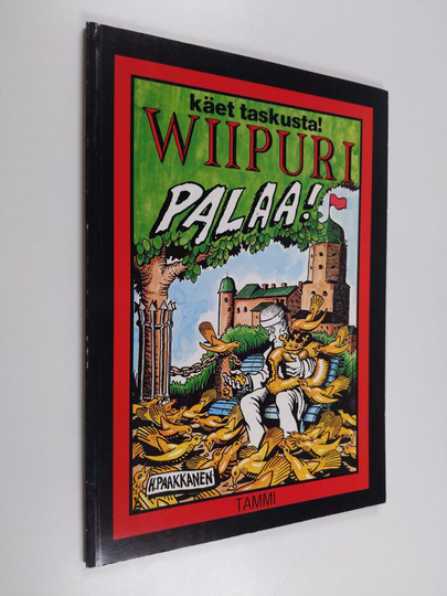 Heikki Paakkanen : Käet taskusta! Wiipuri palaa!