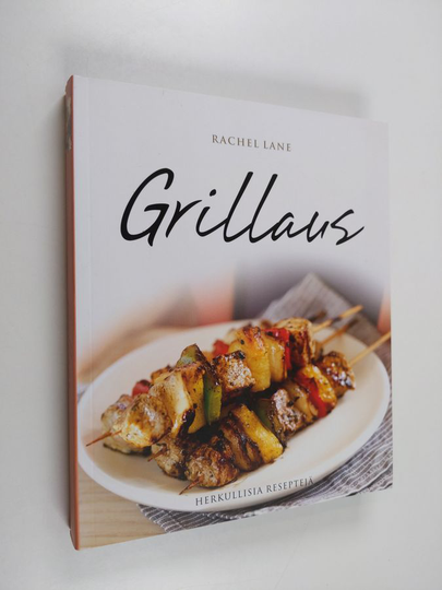 Rachael Lane : Grillaus : herkullisia reseptejä