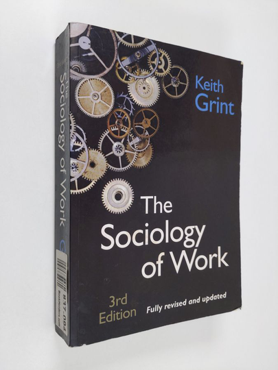 Keith Grint : The sociology of work : introduction