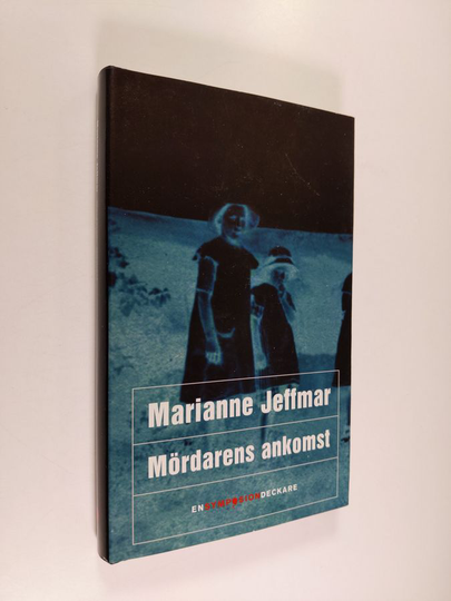 Marianne Jeffmar : Mördarens ankomst