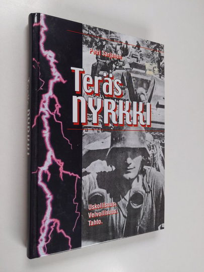 Petri Sarjanen : Teräsnyrkki : uskollisuus, velvollisuus, tahto