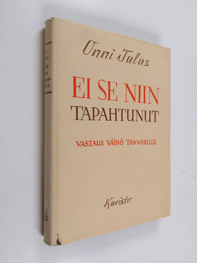 Onni Talas : Ei se niin tapahtunut : vastaus Väinö Tannerille