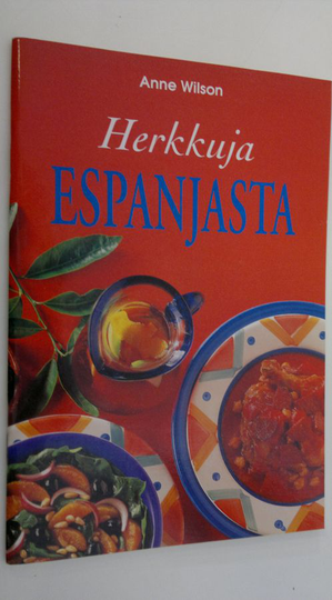 Anne Wilson : Herkkuja Espanjasta