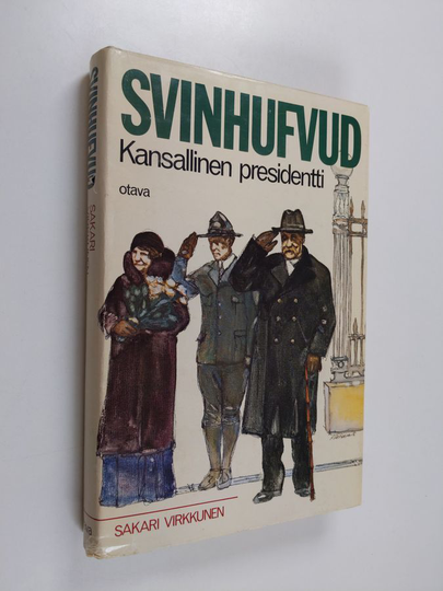 Sakari Virkkunen : Svinhufvud : kansallinen presidentti