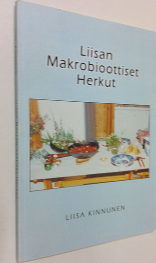 Liisa Kinnunen : Liisan makrobioottiset herkut