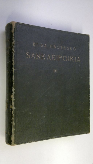 Elsa Hästesko (toim.) : Sankaripoikia : vapaussodassamme kaatuneiden alaikäisten muistoksi, 3 sarja