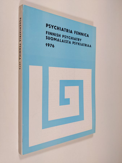 PSYCHIATRIA FENNICA 1976 : Finnish psychiatry - Suomalaista psykiatriaa