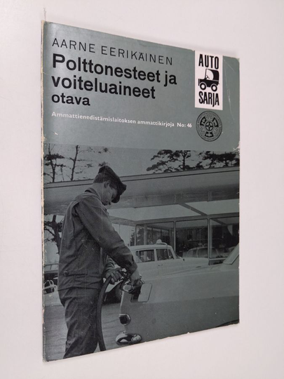 Aarne Eerikäinen : Polttonesteet ja voiteluaineet