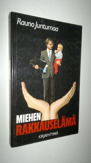 Rauno Juntumaa : Miehen rakkauselämä