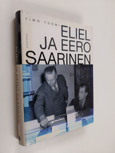 Timo Tuomi : Eliel ja Eero Saarinen