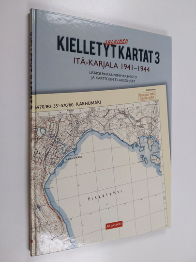 Kielletyt kartat. 3 : Itä-Karjala 1941-1944