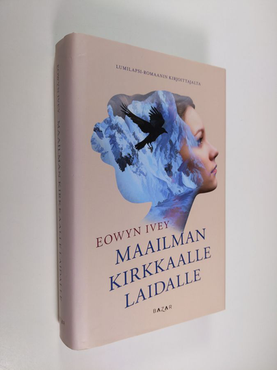 Eowyn Ivey : Maailman kirkkaalle laidalle