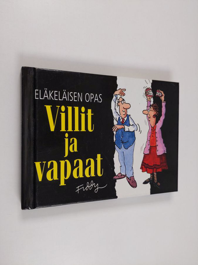 Roland Fiddy : Villit ja vapaat : eläkeläisen opas