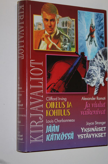 Kirjavaliot : Irving, Clifford : Oikeus ja kohtuus ; Ramati, Alexander : Ja viulut vaikenevat ; Charbonneau, Louis : Jään kätkössä ; Stranger, ...
