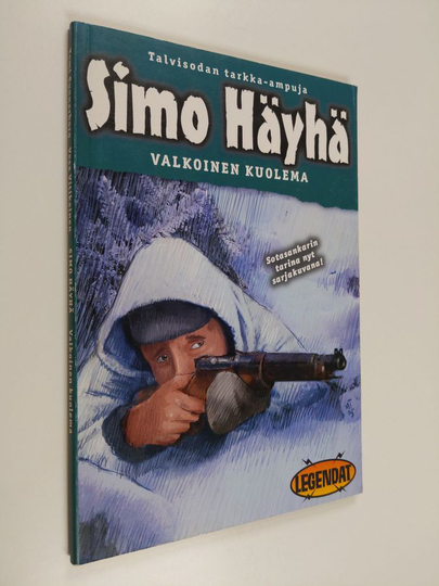 Tomi Sunnarborg : Simo Häyhä : Valkoinen kuolema : Talvisodan tarkka-ampuja