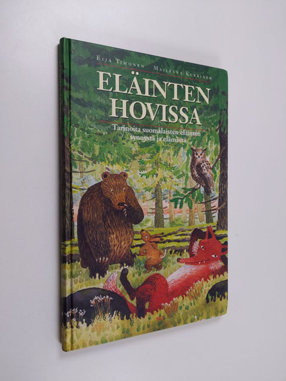 Eija Timonen : Eläinten hovissa : tarinoita suomalaisten eläinten synnystä ja elämästä