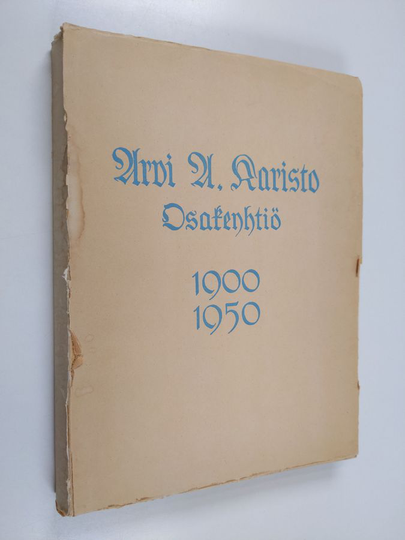 Aukusti Simojoki : Arvi A. Karisto osakeyhtiö 1900-1950 : kerrontaa 50-vuotiselta toimikaudelta