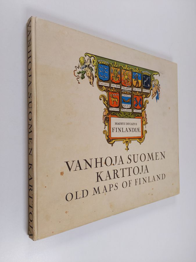Vanhoja Suomen karttoja = Old maps of Finland
