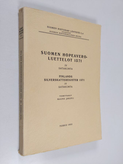 Suomen hopeaveroluettelot 1571 4 : Satakunta = Finlands silverskatteregister 1571 4 Satakunta