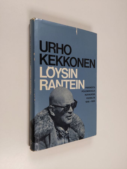 Urho Kekkonen : Löysin rantein : pakinoita, polemiikkeja, kuvauksia vuosilta 1916-1955