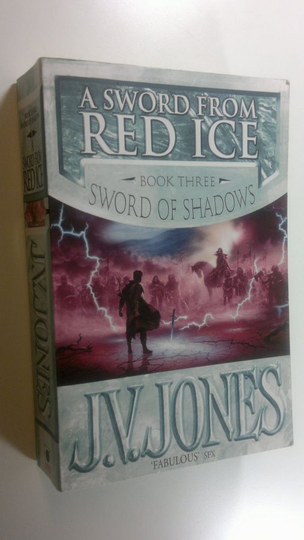 J.V. Jones : A sword from red ice - Sword of Shadows 3