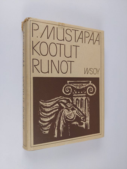 P. Mustapää : Kootut runot : laulu ihanista silmistä