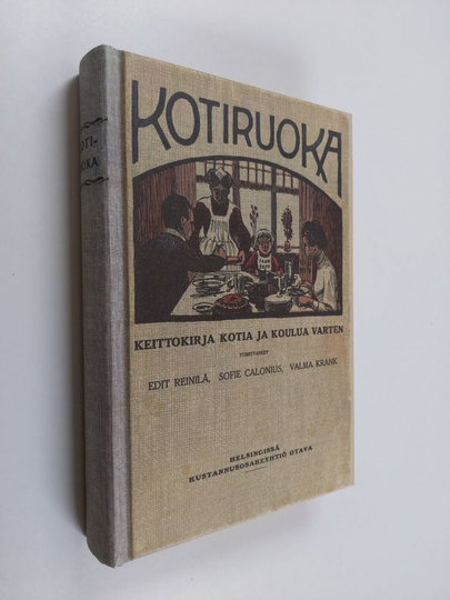 Edit Reinilä : Kotiruoka : keittokirja kotia ja koulua varten