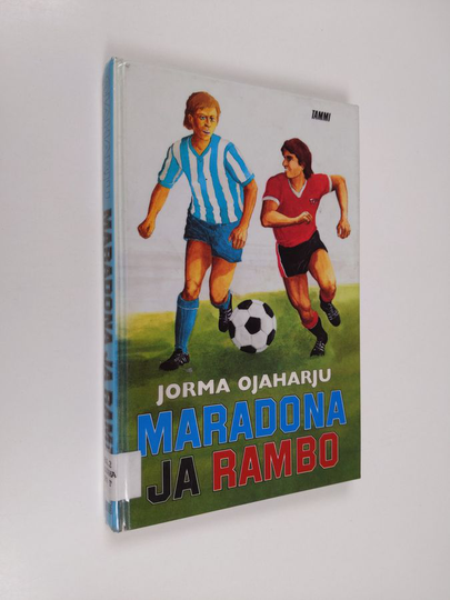 Jorma Ojaharju : Maradona ja Rambo : jalkapallo-ottelun kuvaus