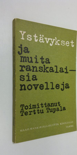 Terttu Tupala (toim.) : Ystävykset ja muita ranskalaisia novelleja