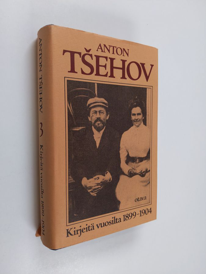 Anton Tsehov : Kirjeitä 3, Vuosilta 1899-1904 : taiteellinen teatteri, avioliitto, Jalta