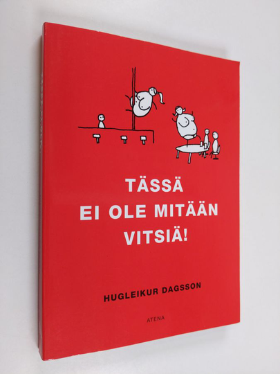 Hugleikur Dagsson : Tässä ei ole mitään vitsiä!