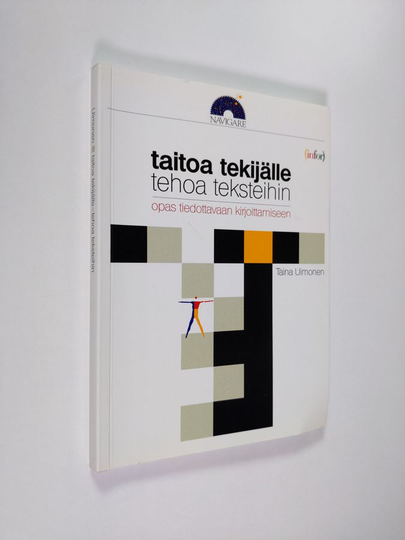 Taina Uimonen : Taitoa tekijälle, tehoa teksteihin : opas tiedottavaan kirjoittamiseen